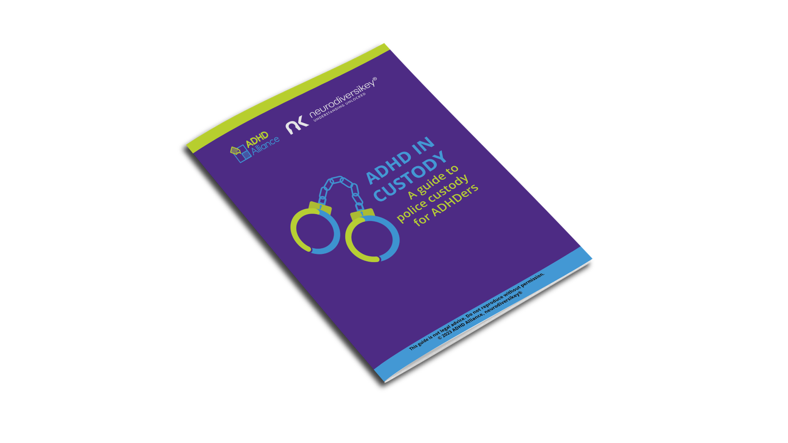 The "ADHD in Custody A Guide to Police Custody for ADHDers " Guide. A purple, green, and blue booklet with green/blue handcuffs on the front cover.