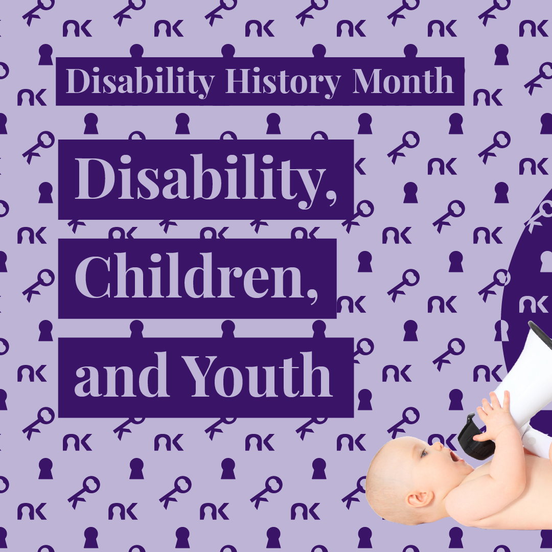 Text says: "Disability History Month. Disability, Children, and Youth." next to a white baby with a megaphone.