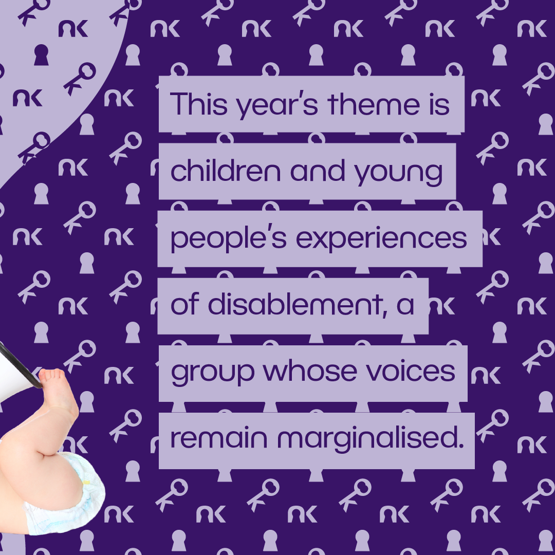 Text says: "This year's theme is children and young people's experiences of disablement, a group whose voices remain marginalised."