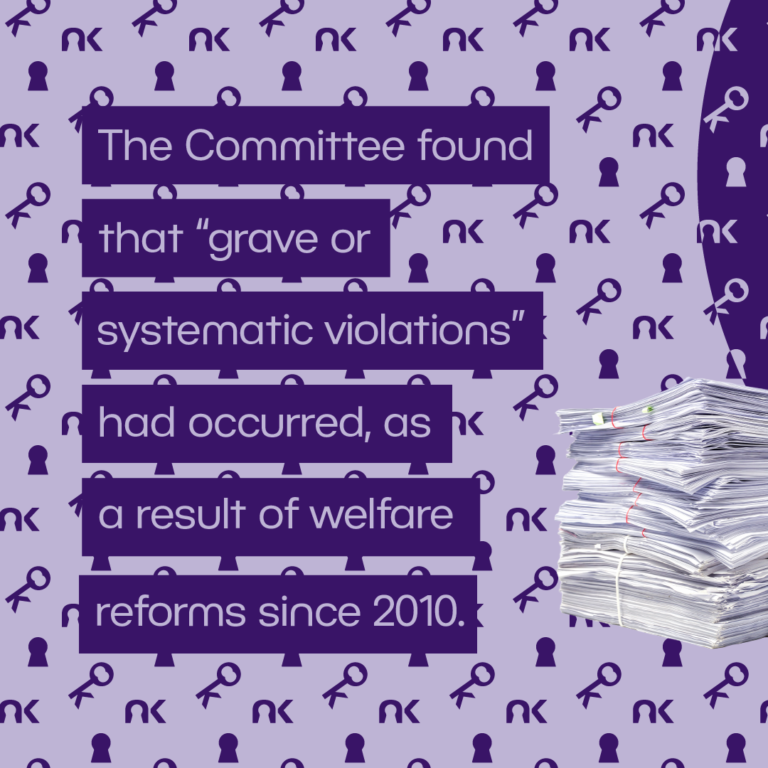 Text says: "The Committee found that "grave or systematic violations" had occurred, as a result of welfare reforms since 2010." next to a large stack of paperwork.