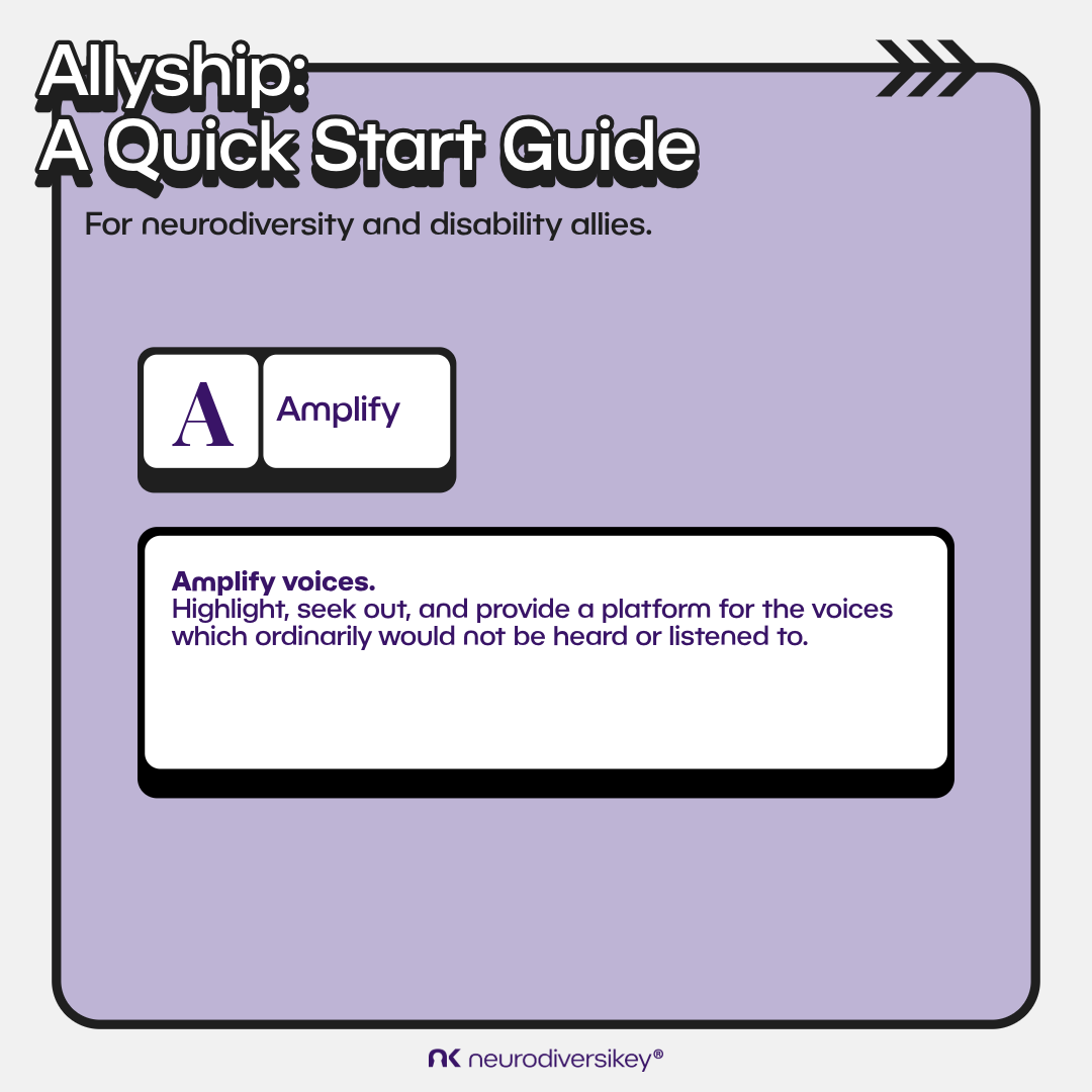 White 3D title text says “Allyship: A Quick Start Guide.” Black subtitle text says “For Neurodiversity and Disability Allies.” White boxes on a lilac background contain the purple text “A. Amplify” and “Amplify voices. Highlight, seek out, and provide a platform for the voices which ordinarily would not be heard or listened to.” neurodiversikey®’s purple logo is at the bottom of the image.